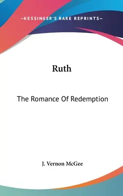 Rút: Román o vykúpení - Ruth: The Romance Of Redemption