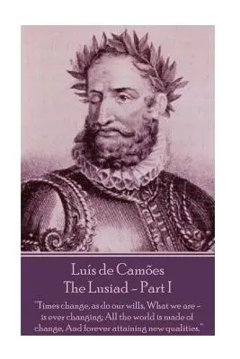 Luis de Camoes - Lusiad - časť I - Luis de Camoes - The Lusiad - Part I