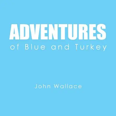 Dobrodružstvá modrých a moriakov - Adventures of Blue and Turkey