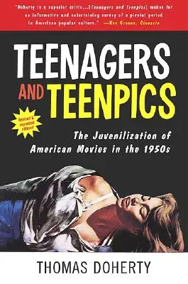 Tínedžeri a tínedžerské filmy: V 50. rokoch 20. storočia: juvenilizácia amerických filmov - Teenagers and Teenpics: The Juvenilization of American Movies in the 1950's