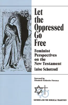 Nechajte utláčaných ísť na slobodu: Hovoriť s oslobodenými: feministické perspektívy Nového zákona - Let the Oppressed Go Free: Feminist Perspectives on the New Testament