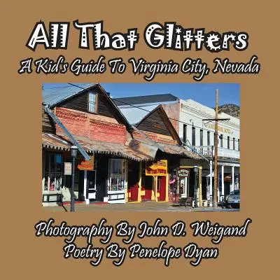 Všetko, čo sa blyští - detský sprievodca po Virginia City v Nevade - All That Glitters---A Kid's Guide To Virginia City, Nevada
