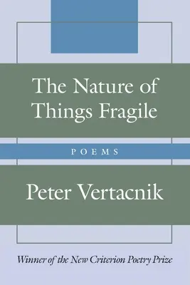 Povaha vecí krehkých: básne - The Nature of Things Fragile: Poems