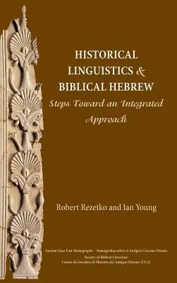 Historická lingvistika a biblická hebrejčina: Kroky k integrovanému prístupu - Historical Linguistics and Biblical Hebrew: Steps Toward an Integrated Approach