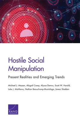 Nepriateľská sociálna manipulácia: Súčasná realita a nové trendy - Hostile Social Manipulation: Present Realities and Emerging Trends