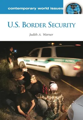 Bezpečnosť hraníc USA: Hraničná bezpečnosť: tri roky: referenčná príručka - U.S. Border Security: A Reference Handbook