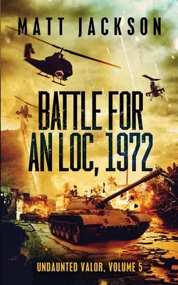 Bitka o An Loc, 1972 - Battle For An Loc, 1972