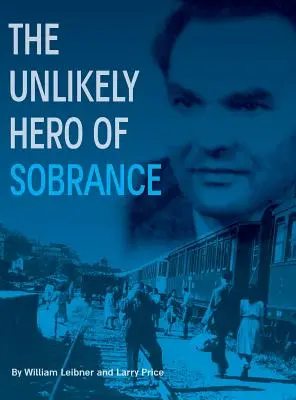 Nepravdepodobný hrdina zo Sobraniec: (Sobrance, Slovensko) - The Unlikely Hero of Sobrance: (Sobrance, Slovakia)
