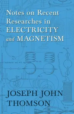 Poznámky k najnovším výskumom v oblasti elektriny a magnetizmu - Notes on Recent Researches in Electricity and Magnetism