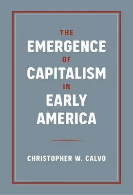 Vznik kapitalizmu v ranej Amerike - The Emergence of Capitalism in Early America