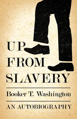 Nahor z otroctva - autobiografia - Up from Slavery - An Autobiography