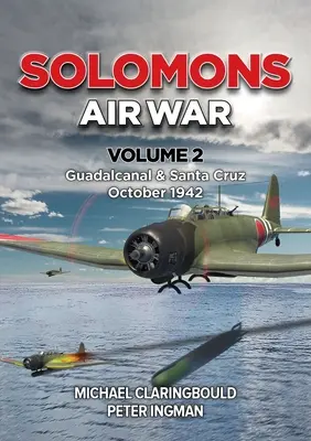 Vzdušná vojna na Šalamúnových ostrovoch, 2. zväzok: Guadalcanal a Santa Cruz, október 1942 - Solomons Air War Volume 2: Guadalcanal & Santa Cruz October 1942