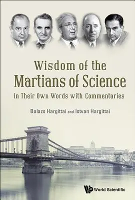 Múdrosť marťanov vedy: Ich vlastnými slovami s komentármi - Wisdom of the Martians of Science: In Their Own Words with Commentaries