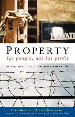 Majetok pre ľudí, nie pre zisk: Alternatívy ku globálnej tyranii kapitálu - Property for People, Not for Profit: Alternatives to the Global Tyranny of Capital