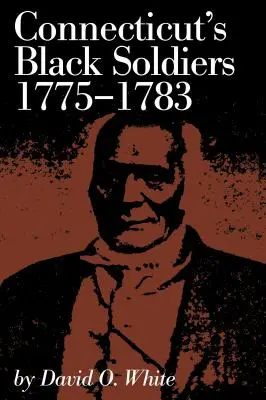 Čierni vojaci v Connecticute, 1775-1783 - Connecticut's Black Soldiers, 1775-1783
