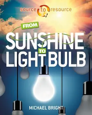 Od slnečného svetla k žiarovke - From Sunshine to Light Bulb