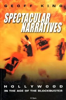 Veľkolepé rozprávania: Hollywood vo veku blockbusterov - Spectacular Narratives: Hollywood in the Age of the Blockbuster