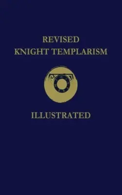 Revidovaný templársky rytier v tvrdej väzbe - Revised Knight Templarism Hardcover