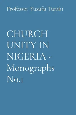 Jednota cirkví v Nigérii - Monografie č. 1 - CHURCH UNITY IN NIGERIA - Monographs No.1
