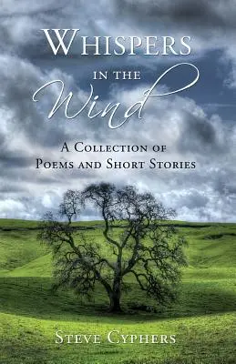 Šepoty vo vetre: zbierka básní a poviedok - Whispers in the Wind: A Collection of Poems and Short Stories