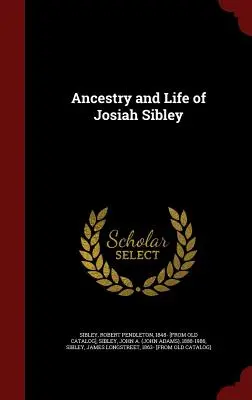 Predkovia a život Josiaha Sibleyho - Ancestry and Life of Josiah Sibley