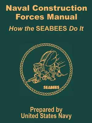 Príručka námorných stavebných síl: Ako to robia SEABEES - Naval Construction Forces Manual: How the SEABEES Do It