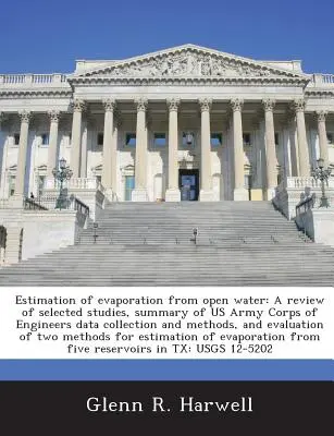 Odhad výparu z otvorenej vody: Prehľad vybraných štúdií, zhrnutie zberu údajov a metód US Army Corps of Engineers a vyhodnotenie - Estimation of Evaporation from Open Water: A Review of Selected Studies, Summary of US Army Corps of Engineers Data Collection and Methods, and Evalua