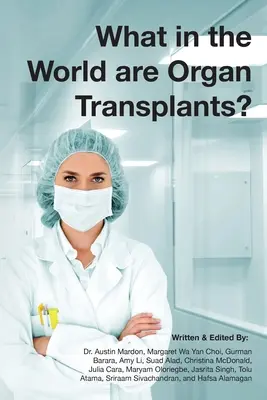 Čo na svete sú transplantácie orgánov? - What in the world are organ transplants?