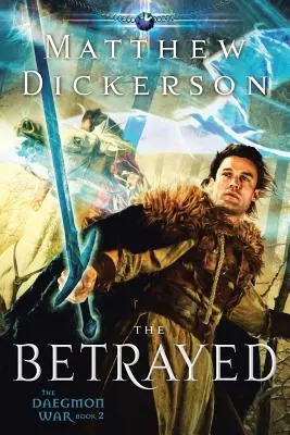 Zradení: Vojna Daegmonov: Kniha 2 - The Betrayed: The Daegmon War: Book 2