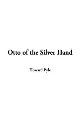 Otto zo Striebornej ruky - Otto of the Silver Hand