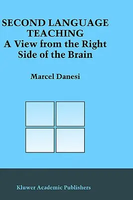 Vyučovanie druhého jazyka: pohľad z pravej strany mozgu - Second Language Teaching: A View from the Right Side of the Brain