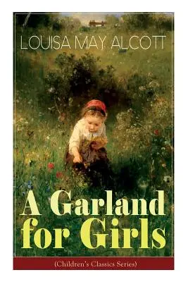Veniec pre dievčatá (séria detskej klasiky) - A Garland for Girls (Children's Classics Series)