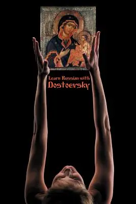 Ruská klasika v ruštine a angličtine: Učte sa rusky s Dostojevským - Russian Classics in Russian and English: Learn Russian with Dostoevsky