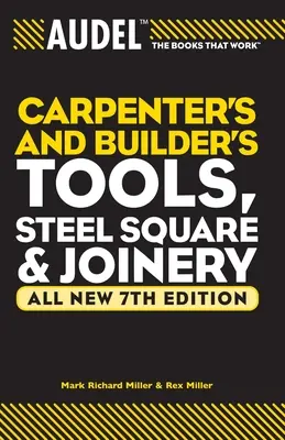 Audel Stolárske a stavebné náradie, oceľový hranol a stolárske výrobky - Audel Carpenters and Builders Tools, Steel Square, and Joinery