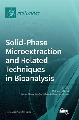 Mikroextrakcia v tuhej fáze a súvisiace techniky v bioanalýze - Solid-Phase Microextraction and Related Techniques in Bioanalysis