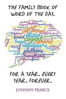 Rodinná kniha Slovo dňa. Na rok. Každý rok. Navždy. - The Family Book of Word of the Day. For a Year. Every Year. Forever.
