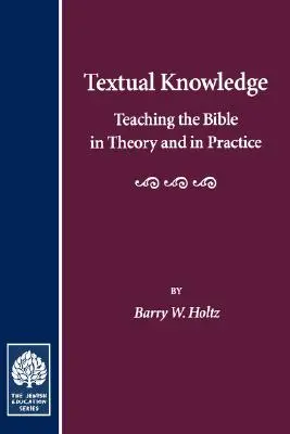 Poznanie textov: Vyučovanie Biblie v teórii a praxi - Textual Knowledge: Teaching the Bible in Theory and in Practice