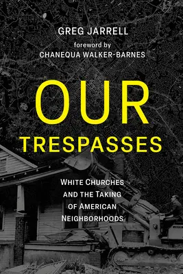 Naše previnenia: Biele kostoly a zaberanie amerických štvrtí - Our Trespasses: White Churches and the Taking of American Neighborhoods