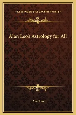 Astrológia pre všetkých od Alana Lea - Alan Leo's Astrology for All