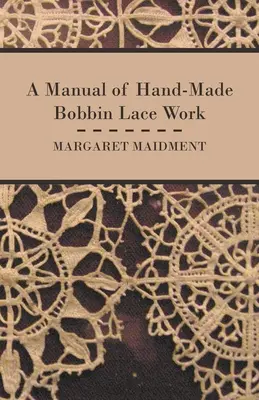 Príručka ručnej paličkovanej čipky - A Manual of Hand-Made Bobbin Lace Work