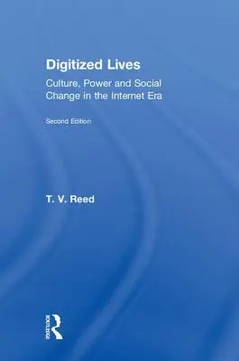 Digitalizované životy: Digitálne životy: kultúra, moc a spoločenské zmeny v ére internetu - Digitized Lives: Culture, Power and Social Change in the Internet Era