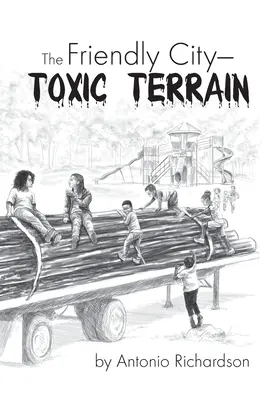 Priateľské mesto: Toxický terén - The Friendly City: Toxic Terrain