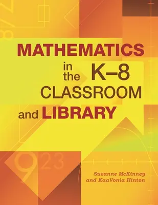 Matematika v triede a knižnici K-8 - Mathematics in the K-8 Classroom and Library