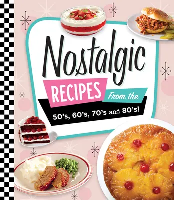 Nostalgické recepty z 50., 60., 70. a 80. rokov! - Nostalgic Recipes from the 50's, 60's, 70's and 80's!