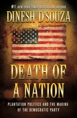 Smrť národa: Smrť národa: Plantážna politika a vznik Demokratickej strany - Death of a Nation: Plantation Politics and the Making of the Democratic Party
