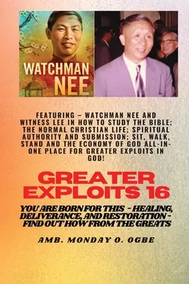 Väčšie výkony - 16 predstavenie - Watchman Nee a Witness Lee v knihe Ako študovať Bibliu; Normálny kresťanský život; Duchovná autorita a podriadenosť - Greater Exploits - 16 Featuring - Watchman Nee and Witness Lee in How to Study the Bible; The ..: Normal Christian Life; Spiritual Authority and Submi