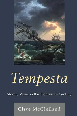 Tempesta: Búrlivá hudba v osemnástom storočí - Tempesta: Stormy Music in the Eighteenth Century