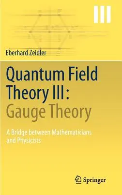Kvantová teória poľa III: Teória Gauge: Gauge: most medzi matematikmi a fyzikmi - Quantum Field Theory III: Gauge Theory: A Bridge Between Mathematicians and Physicists