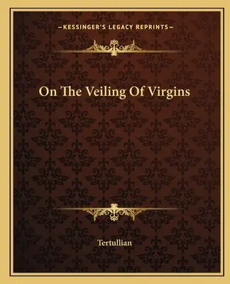 O zahalovaní panien - On The Veiling Of Virgins