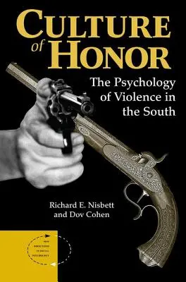 Kultúra cti: Psychológia násilia na juhu - Culture Of Honor: The Psychology Of Violence In The South